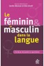 Le féminin & le masculin dans la langue - l'écriture inclusive en questions